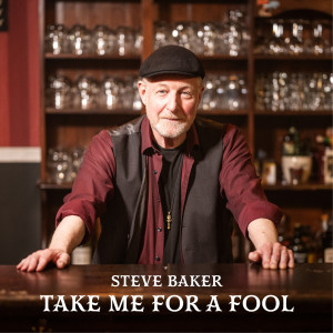 Album Take Me For A Fool (Single Edit) from Steve Baker