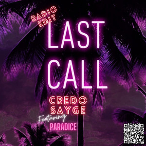 Listen to Last Call (Radio Edit) song with lyrics from Credo Sayge