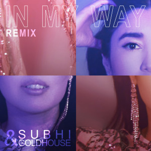 GOLDHOUSE的专辑In My Way (Official Remix)