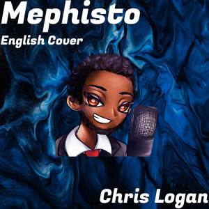 ดาวน์โหลดและฟังเพลง Mephisto (メフィスト) - English Cover พร้อมเนื้อเพลงจาก Chris Logan