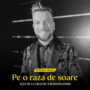 Listen to Pe o raza de soare (DJ Bonne Remix) song with lyrics from RoMANELEsMIX