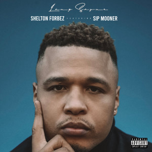 收听Shelton Forbez的Sang Lyne (Explicit)歌词歌曲