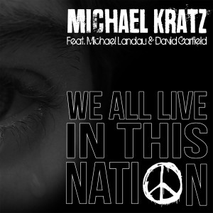 ดาวน์โหลดและฟังเพลง We All Live in This Nation (Radio Edit) พร้อมเนื้อเพลงจาก Michael Kratz