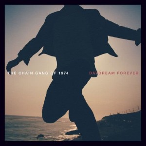 อัลบัม Daydream Forever ศิลปิน The Chain Gang Of 1974