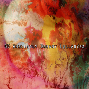 Album 65 Ambiently Dreamy Lullabyes oleh Chill Out 2016