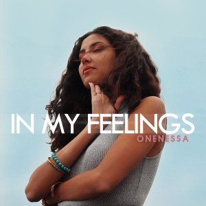 Dengarkan In My Feelings (Explicit) lagu dari OneNessa dengan lirik