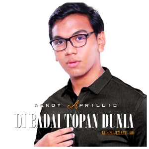 Rendy Aprillio的专辑DI BADAI TOPAN DUNIA