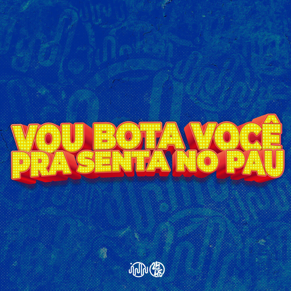 VOU BOTA VOCE PRA SENTA NO PAU (Explicit)