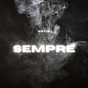 收听Gotik的Per Sempre歌词歌曲