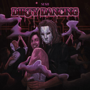 Album Dirty Dancing (Explicit) oleh Sesh