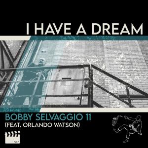 Bobby Selvaggio的專輯I Have A Dream (feat. Orlando Watson)