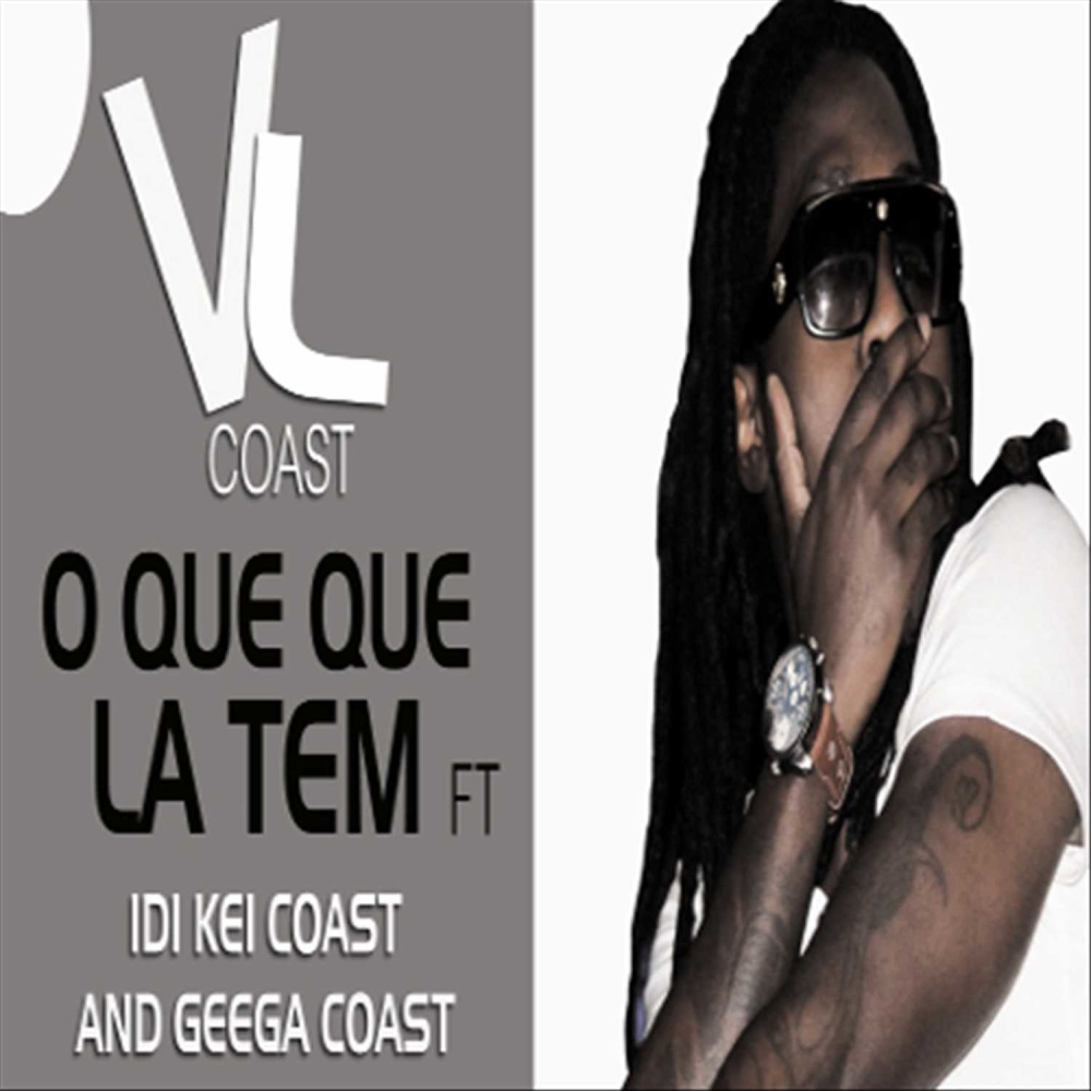 O Que Que la Tem (feat. Idi Kei Coast e Geega Coast)