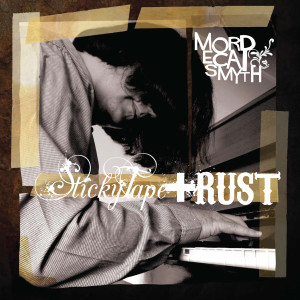 อัลบัม Sticky Tape and Rust ศิลปิน Mordecai Smyth