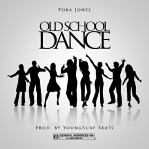 收听Poka Jones的Old School Dance歌词歌曲