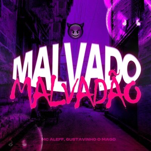 收聽Gustavinho o Mago的Malvadão Malvadão歌詞歌曲