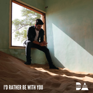 ดาวน์โหลดและฟังเพลง I'd Rather Be With You พร้อมเนื้อเพลงจาก Danny Aridi