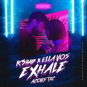 Dengarkan lagu Exhale (Acoustic) nyanyian R3hab dengan lirik