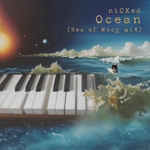 收聽Nicked的Ocean (Sea of Moog Mix)歌詞歌曲