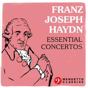 อัลบัม Franz Joseph Haydn: Essential Concertos ศิลปิน Various Artists