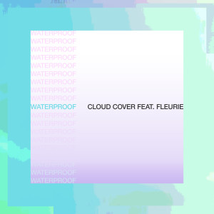 Listen to Waterproof (Unplugged) song with lyrics from Cloud Cover