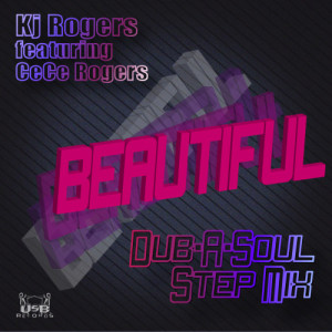 Beautiful (Dub-A-Soul Step Mix) [feat. CeCe Rogers] - Single