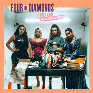 ดาวน์โหลดและฟังเพลง Walk Away (Majestic Remix) พร้อมเนื้อเพลงจาก Four Of Diamonds