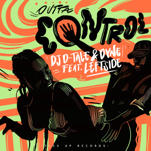 收聽Dj D-Tale的Outta Control (Explicit)歌詞歌曲