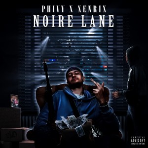 Listen to NOIRE LANE (Explicit) song with lyrics from Phivy