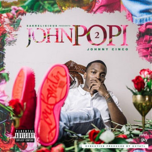 Album John Popi 2 (Explicit) from Johnny Cinco