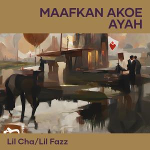 Listen to Maafkan Akoe Ayah (Acoustic) song with lyrics from Lil Cha
