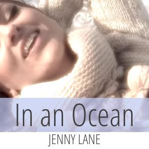 ดาวน์โหลดและฟังเพลง In an Ocean พร้อมเนื้อเพลงจาก Jenny Lane