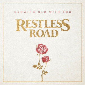 ดาวน์โหลดและฟังเพลง Growing Old With You พร้อมเนื้อเพลงจาก Restless Road