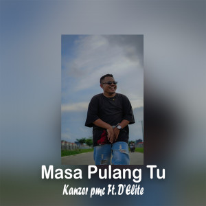Album Masa Pulang Tu? from Kanzer PMC