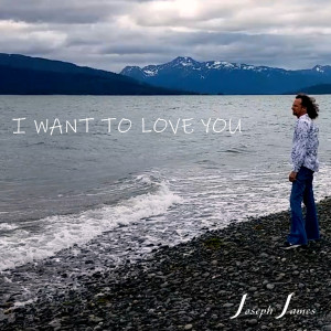 Album I Want to Love You from Joseph James