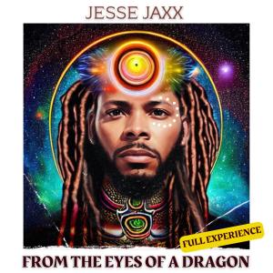 Jesse Jaxx的專輯From The Eyes Of A Dragon (Full Experience) (Explicit)