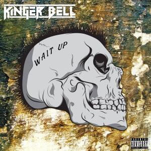 Kinger Bell的專輯Wait Up (Explicit)