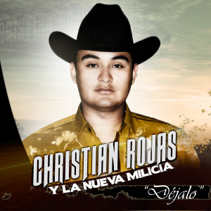 ดาวน์โหลดและฟังเพลง Dejalo พร้อมเนื้อเพลงจาก Christian Rojas Y La Nueva Milicia
