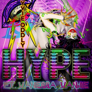 ดาวน์โหลดและฟังเพลง Hype (feat. Vanessa Vanjie) (Single) (Explicit) (Single|Explicit) พร้อมเนื้อเพลงจาก Yvie Oddly