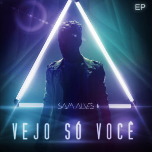 Sam Alves的專輯Vejo Só Você - EP