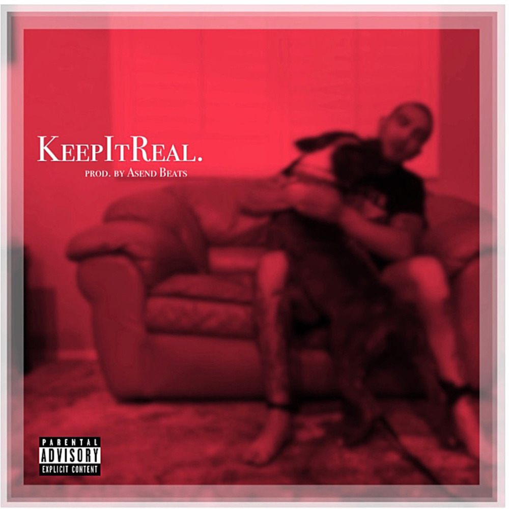 Keep It Real. (Explicit)