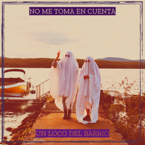 Listen to No Me Toma En Cuenta song with lyrics from Un Loco Del Barrio