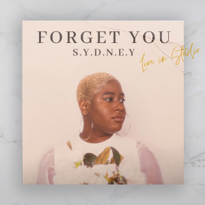 Dengarkan lagu Forget You (Live in Studio) nyanyian S.Y.D.N.E.Y dengan lirik
