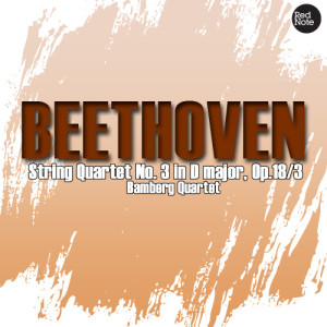 Bamberg Quartet的專輯Beethoven: String Quartet No. 3 in D major, Op.18/3