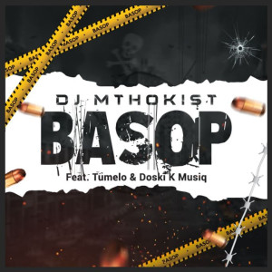 Listen to Basop song with lyrics from Dj Mthokist