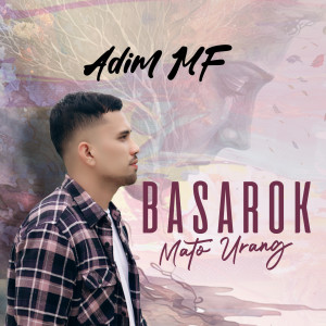 Listen to Basarok Mato Urang song with lyrics from Adim Mf