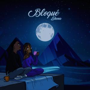 收聽Shvna的bloqué歌詞歌曲