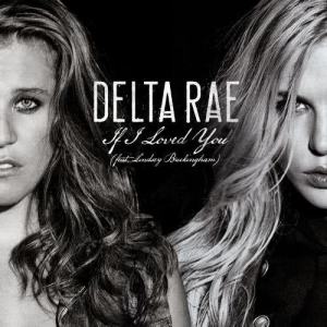 收聽Delta Rae的If I Loved You (feat. Lindsey Buckingham) (Radio Version)歌詞歌曲