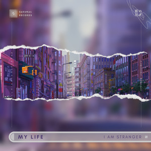 ดาวน์โหลดและฟังเพลง My Life พร้อมเนื้อเพลงจาก Iamstranger
