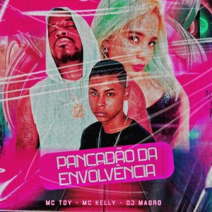 Listen to Pancadão da Envolvência (Explicit) song with lyrics from DJ MAGRO