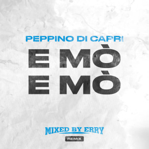 Peppino di Capri的專輯E mò e mò (Mixed By Erry Remix)